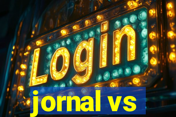 jornal vs